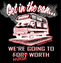 Get in the Van… 10P Fort Worth Tee Shirt